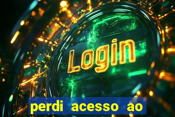 perdi acesso ao google authenticator